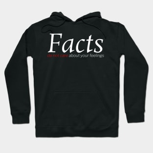 Facts Do Not Care About Your Feelings Hoodie